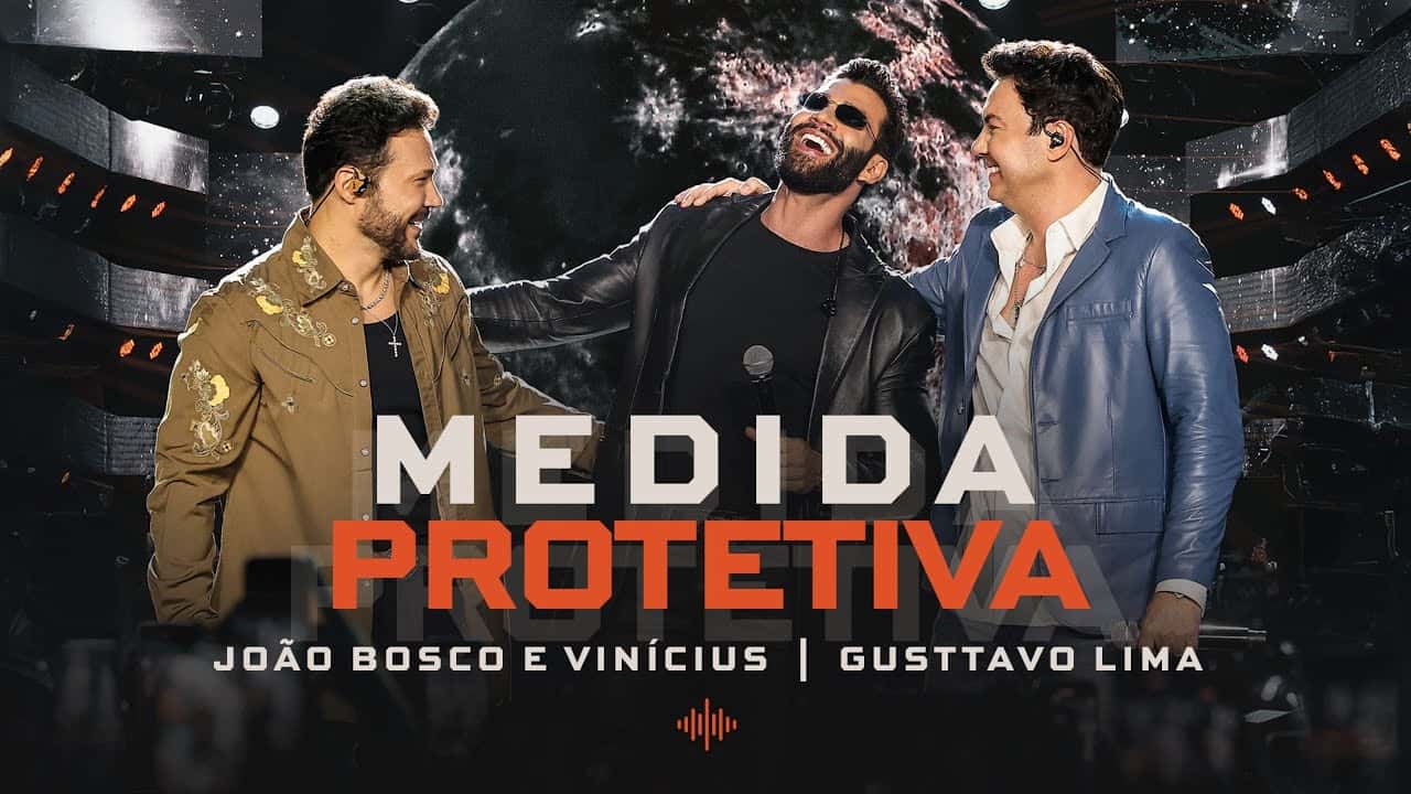 João Bosco e Vinícius e @gusttavolimaoficial - Medida Protetiva (Deixa o Barulho)