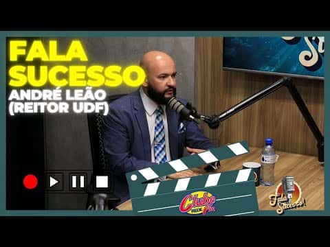 #FALASUCESSO COM ANDRÉ LEÃO (REITOR UDF)