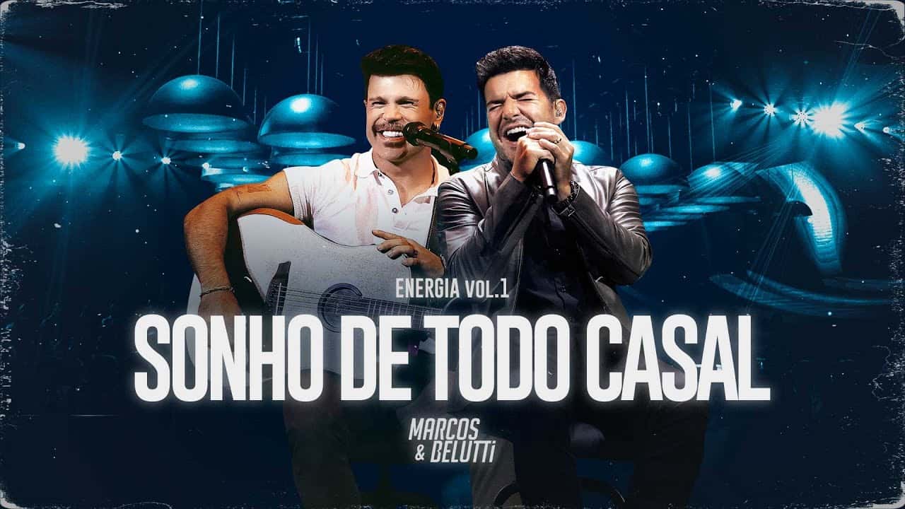 Marcos & Belutti - Sonho De Todo Casal (Energia)
