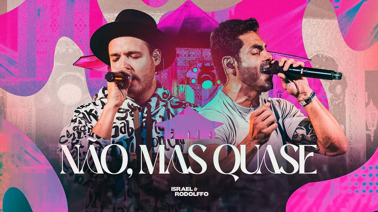Israel & Rodolffo - Não, Mas Quase (Memórias)