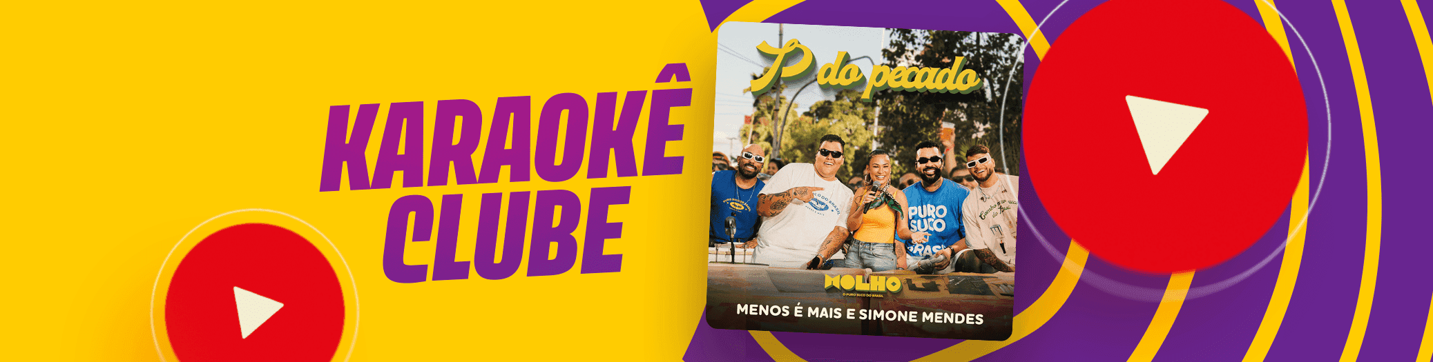Karaokê da Clube – Menos é Mais e Simone Mendes