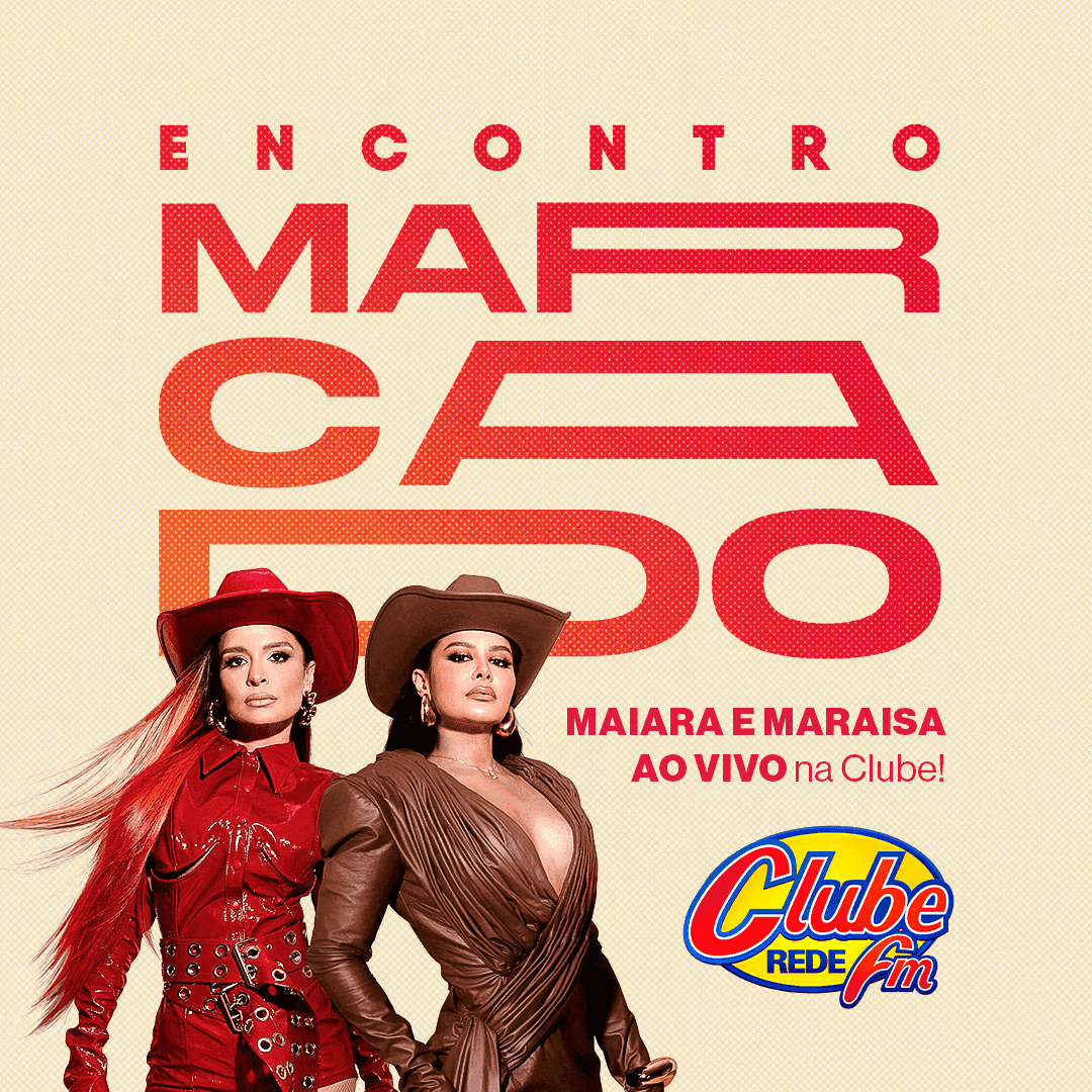 Encontro Marcado com Maiara e Maraisa