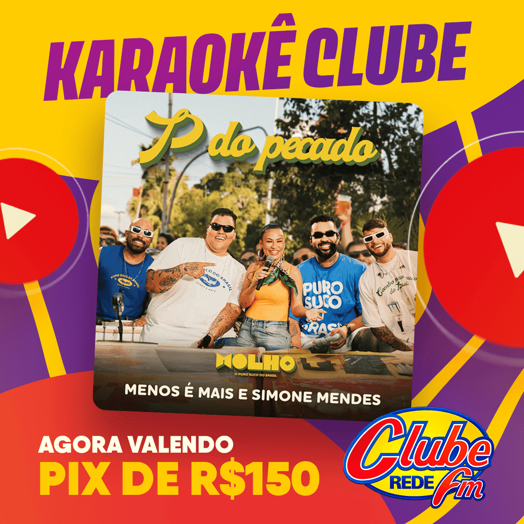 Karaokê da Clube – Menos é Mais e Simone Mendes