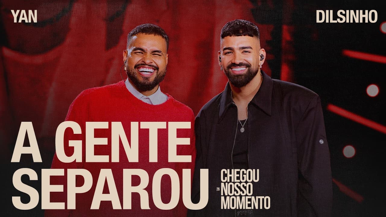 Yan e Dilsinho -  A Gente Separou (Chegou Nosso Momento) - Ao Vivo