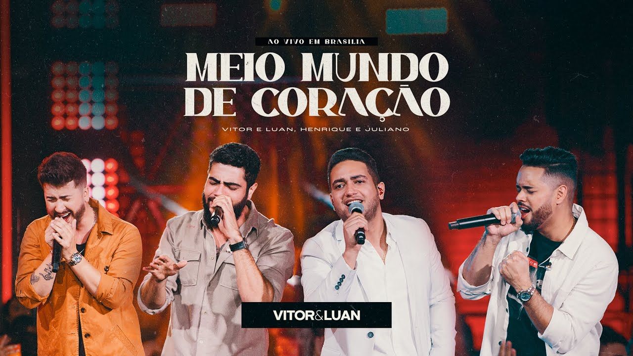 Vitor e Luan part. Henrique e Juliano  - MEIO MUNDO DE CORAÇÃO - DVD ao Vivo em Brasília