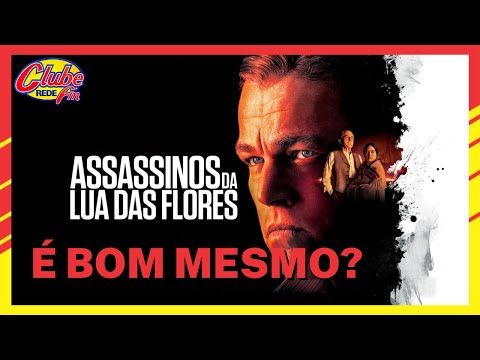 ASSASSINOS DA LUA DAS FLORES | Análise e Opinião  - SEM SPOILERS!!!