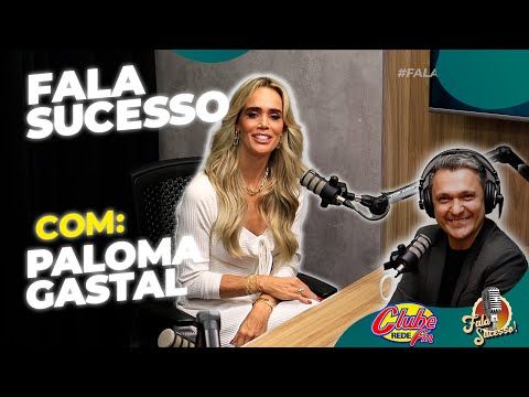 #FALASUCESSO COM PALOMA GASTAL (SABER VIVER PARA VENCER)