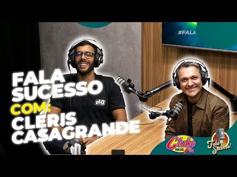 #FALASUCESSO COM CLÉRIS CASAGRANDE (LIG CELULAR)